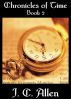 Chronicles of Time:  Book 2 by J. C. Allen