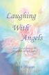 Laughing With Angels by Ruth Magan