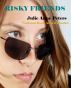 Risky Friends by Julie Anne Peters