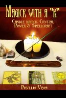 Cover for 'Magick With A "k": Candle Magick, Crystal Power & Spellcraft'