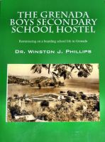 Cover for 'The Grenada Boys Secondary School Hostel - Reminiscing on a boarding school life in Grenada.'