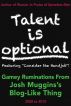 Talent Is Optional: Gamey Ruminations from Josh Mugginsâ€™s Blog-Like Thing 2008-2010 by Josh Muggins