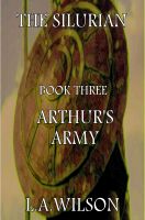 Cover for 'The Silurian, Book Three: Arthur's Army'