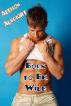 Born to Be Wild by Addison Albright