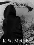 Choices: A Short Story by K.W. McCabe