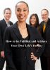 How to be Fulfilled and Achieve Your Own Lifeâ€™s Destiny by Strategic Insight Publishing