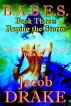 B.A.B.E.S. Book Three: Raping the Storm by Jacob M. Drake
