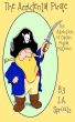 The Accidental Pirate, The Adventures of Captain Pigtail McQueue by J.A. Sprouls