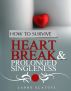 How to Survive Heartbreak and Prolonged Singleness by Elatuyi Emmanuel Olanrewaju
