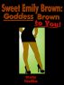 Sweet Emily Brown: Goddess Brown to You! by Stella Graffen