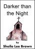 Darker Than the Night by Sheila Lee Brown