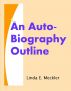 Auto-Biography Outline by Linda Meckler