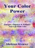 Your Color Power: Energize, Empower & Enhance Your Life With Color by Melissa Alvarez