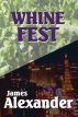 Whine Fest by James Alexander