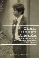 Cover for 'Their Hidden Agenda, The Story of a Chinese-American FBI Agent'