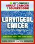 21st Century Adult Cancer Sourcebook: Laryngeal Cancer (Throat Cancer) - Clinical Data for Patients, Families, and Physicians by Progressive Management