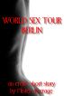 World Sex Tour - Berlin by Mister Average