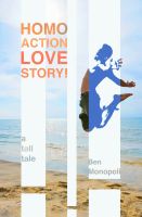 Cover for 'Homo Action Love Story! A tall tale'