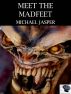 Meet the Madfeet by Michael Jasper