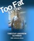 Too Fat Too Thin by Timothy Schwan