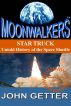 STAR TRUCK: Untold History of the Space Shuttle by John Getter