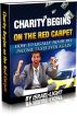 Charity begins on the Red Carpet: how to LEGALLY never pay income taxes EVER again by Israel Light