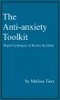 The Anti-Anxiety Toolkit: Rapid Techniques to Rewire the Brain by Melissa Tiers