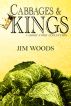 Cabbages & Kings by Jim Woods