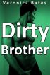 Dirty Brother by Veronica Bates