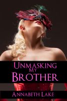 Cover for 'Unmasking My Brother (Taboo Erotica)'