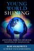 Young World Shining: Dispatches from the Expanding Frontiers of Innovation by Rob Salkowitz
