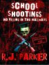 School Shootings - No Killings In The Hallways by RJ Parker