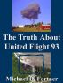 The Truth About United Flight 93 by Michael Fortner