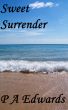 Sweet Surrender by P. A. Edwards