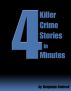 4 Killer Crime Stories in 4 Minutes by Benjamin Sobieck
