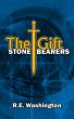 Stone Bearers: The Gift by R. E.  Washington