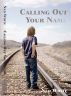 Calling Out Your Name by Ned White