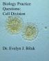 Biology Practice Questions: Cell Division by Dr. Evelyn J Biluk
