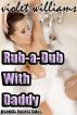 Rub-a-dub With Daddy by Violet Williams