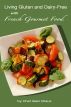 Living Gluten and Dairy-Free with French Gourmet Food by Alain Braux