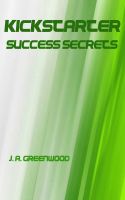 Cover for 'Kickstarter Success Secrets'