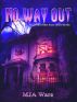 No Way Out - And Other Scary Short Stories by MJA Ware 