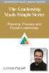 The Leadership Made Simple Series - Planning, Process and People Leadership by Lonnie Pacelli