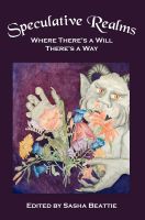 Cover for 'Speculative Realms:  Where there's a will, there's a way (2nd edition)'