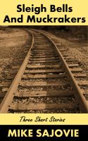 Cover for 'Sleigh Bells and Muckrakers'