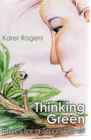 Cover for 'Thinking Green: Ethics for a Small Planet'