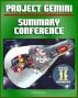 Project Gemini Summary Conference: Comprehensive Overview of All Aspects of the Second American Manned Space Flight Program Leading to the Apollo Lunar Landing Missions - Operations, Missions, Science by Progressive Management