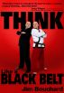 Think Like a Black Belt by Jim Bouchard