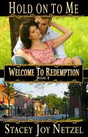Cover for 'Hold On To Me (Welcome to Redemption, Book 8)'