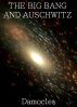 The Big Bang and Auschwitz by Damocles 